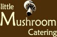 Little Mushroom Catering