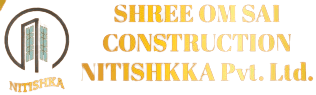 Shree Om Sai Construction Nitishka Pvt Ltd
