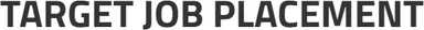 Target Job Placement